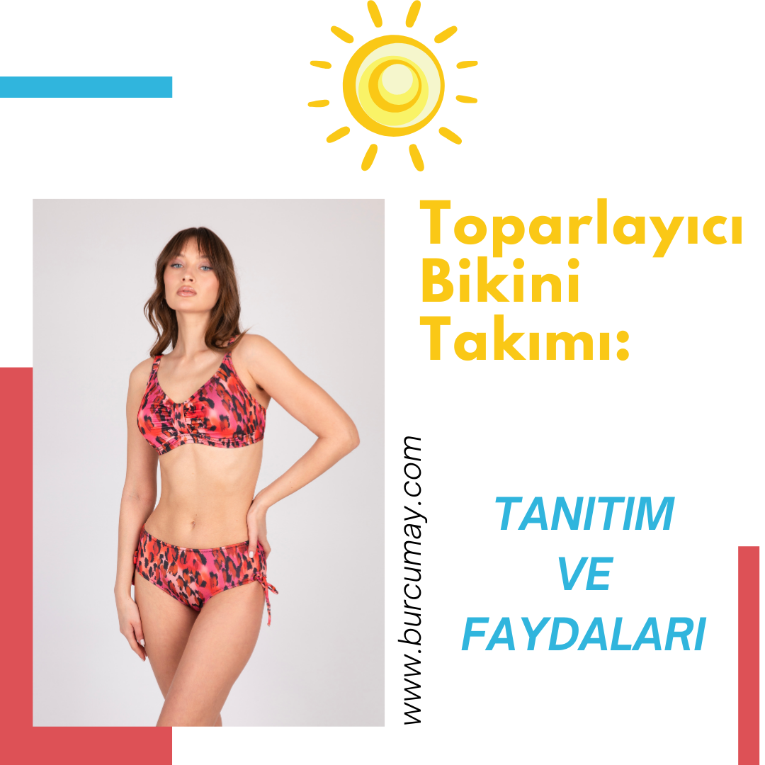 Toparlayıcı Bikini Takımı: Tanıtım ve Faydaları