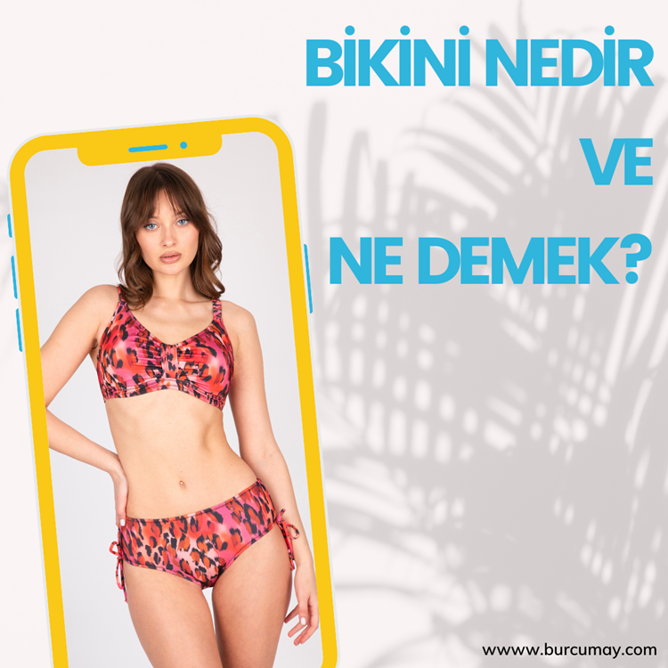 Bikini Nedir ve Ne Demek?