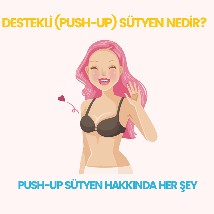 Destekli (Push-Up) Sütyen Nedir?